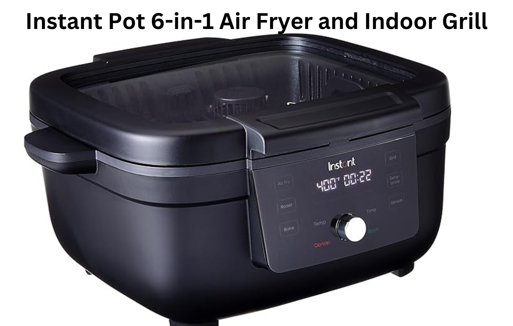 Instant Pot 6-in-1 Air Fryer and Indoor Grill: