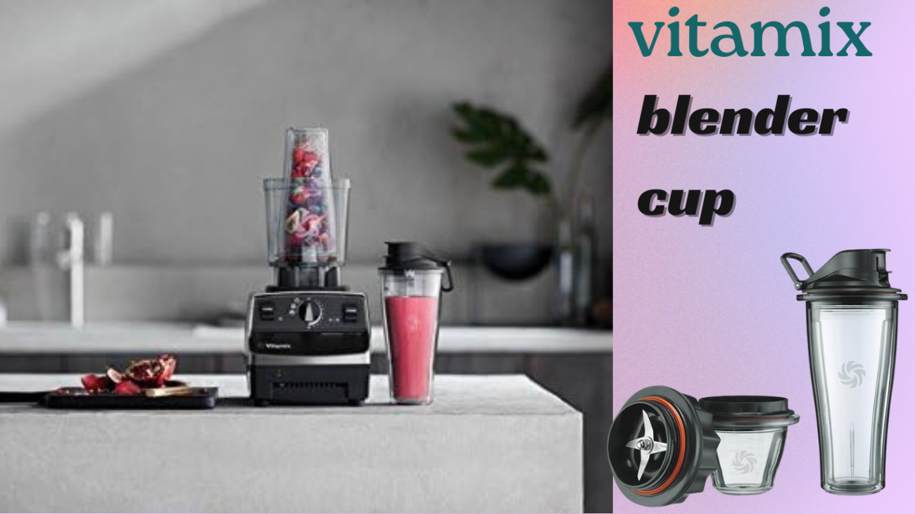 Vitamix blender cup